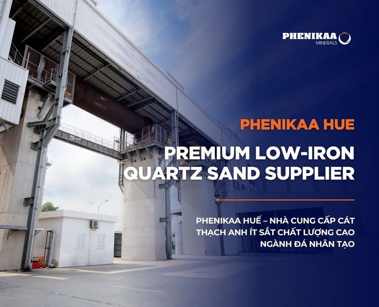Phenikaa Huế – Nhà cung cấp cát thạch anh ít sắt chất lượng cao ngành đá nhân tạo