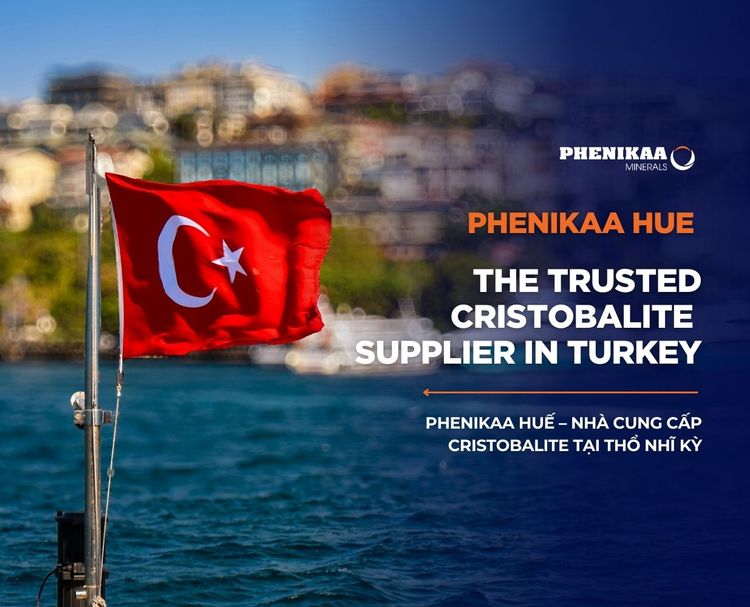Phenikaa Huế – Nhà cung cấp Cristobalite tại Thổ Nhĩ Kỳ
