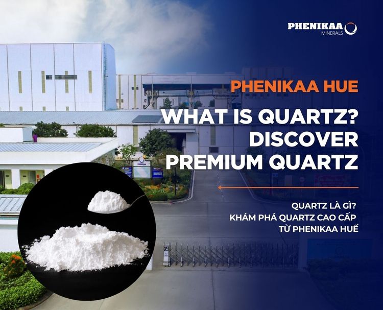 Quartz là gì? Khám phá Quartz cao cấp từ Phenikaa Huế